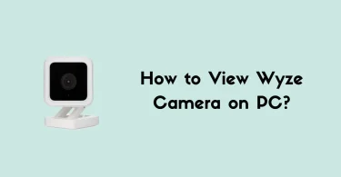 How to View Wyze Camera on PC